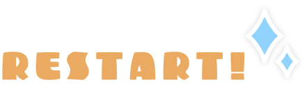 RESTART!